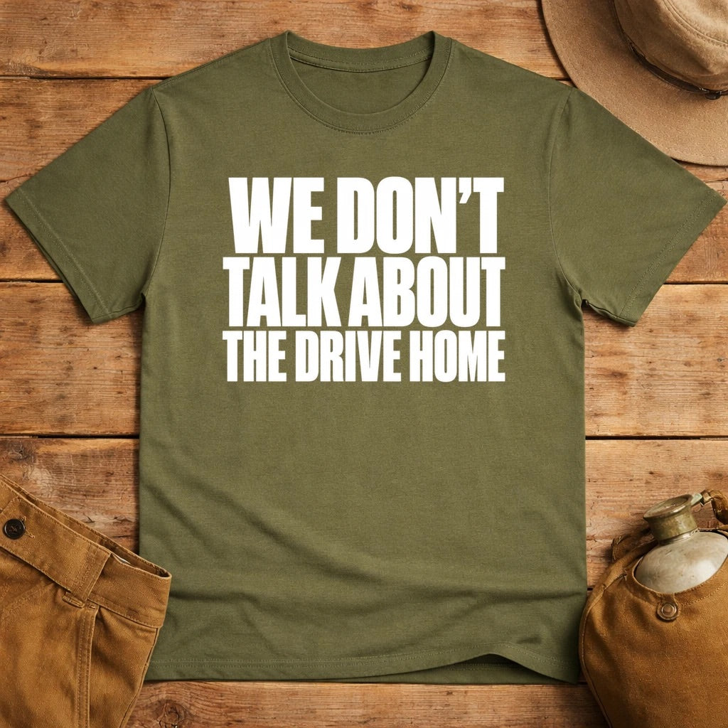 Don't Talk About Drive Home