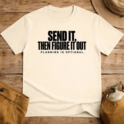 Send It, Planning Optional