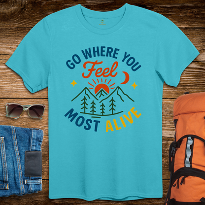 Go Where You Feel Most Alive - Bright Colors