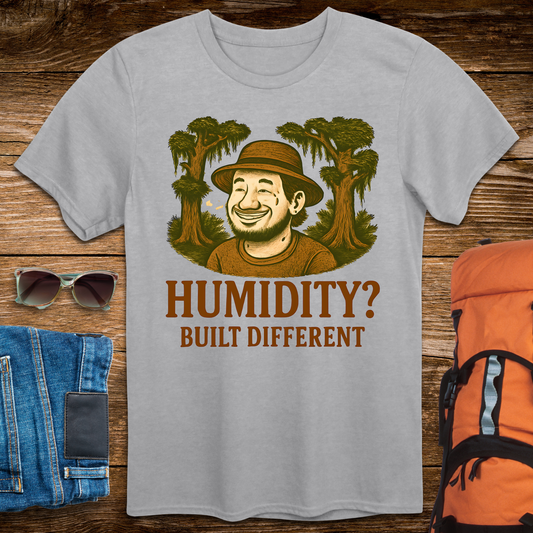 Humidity? Built Different