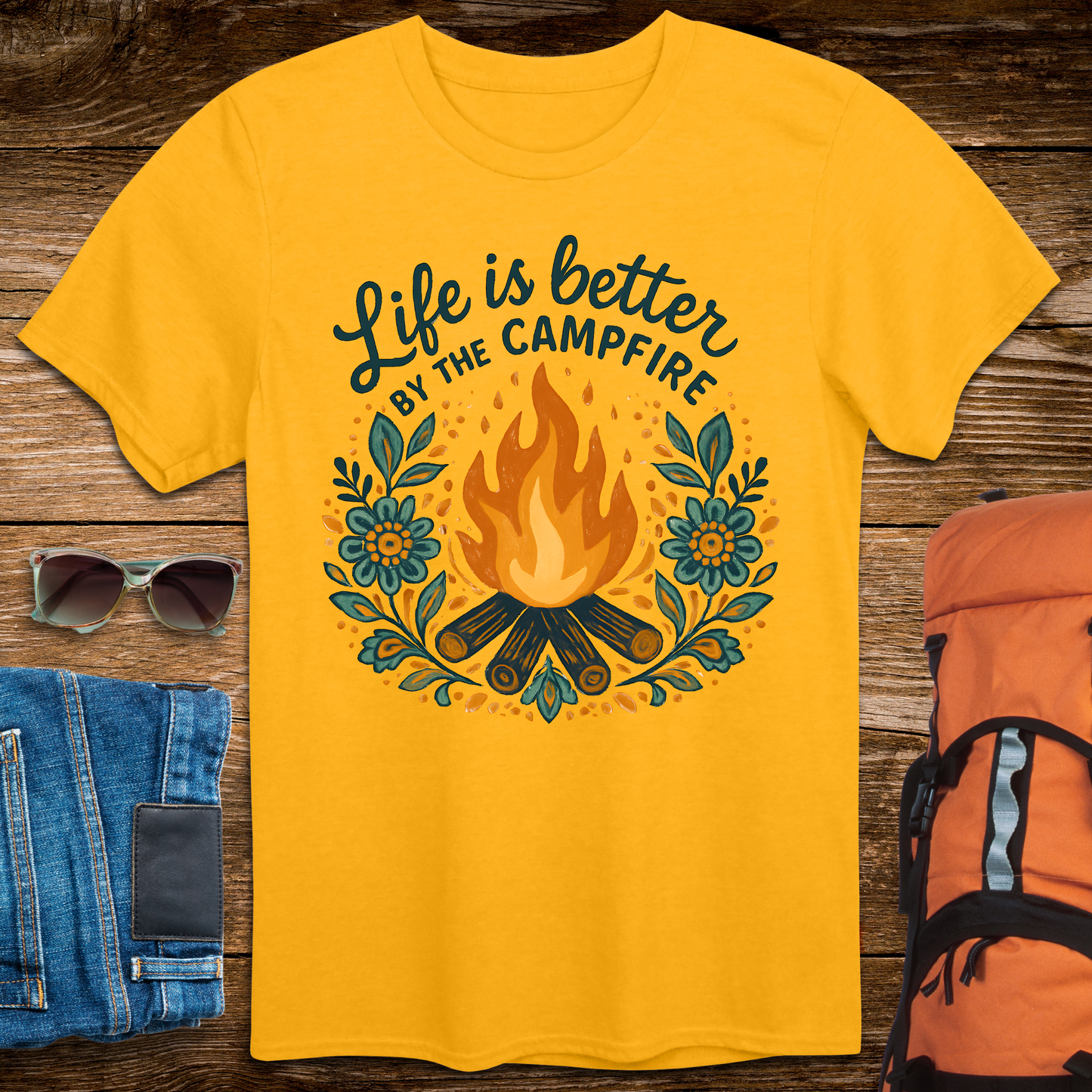 Life Is Better By The Campfire