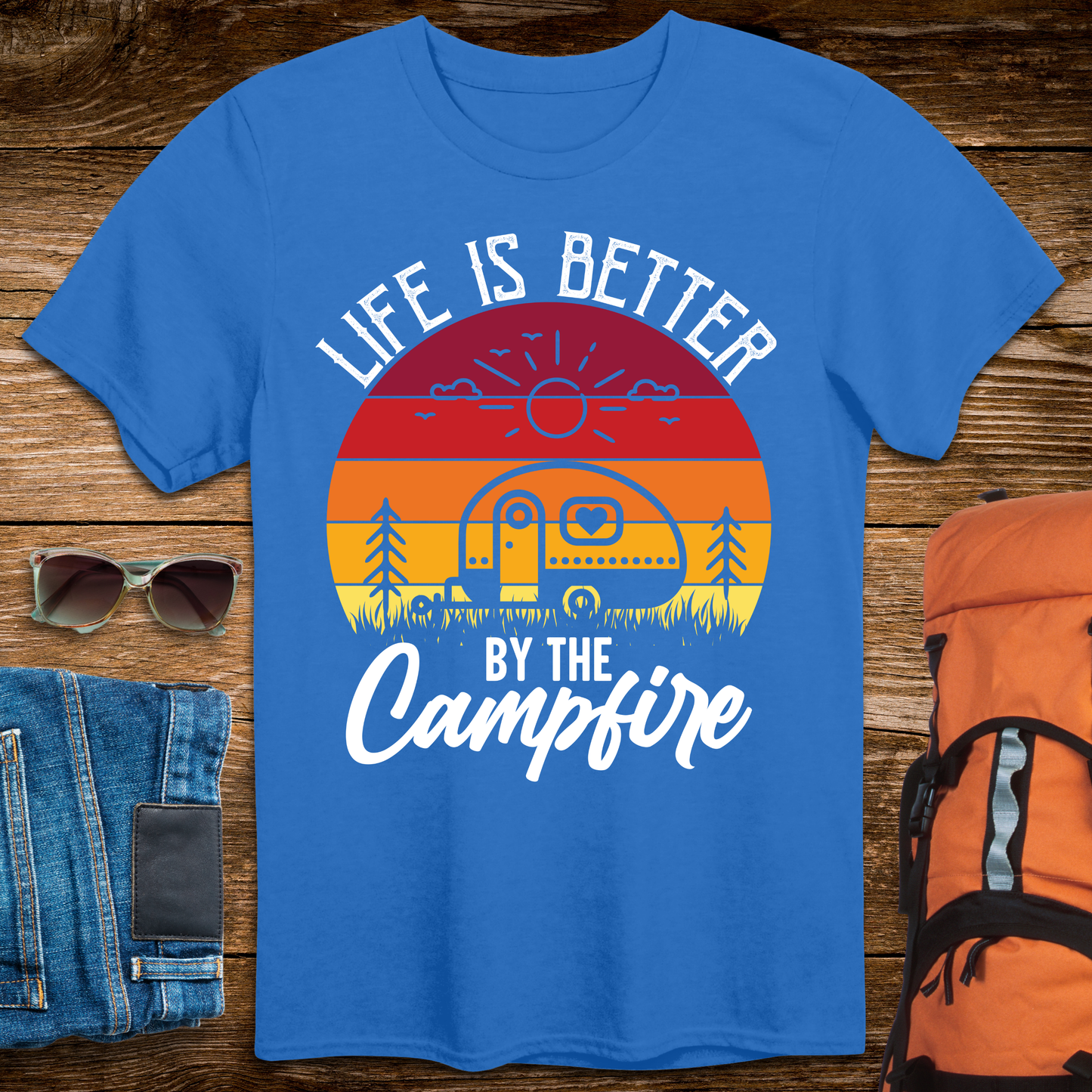 Life is Better by the Campfire