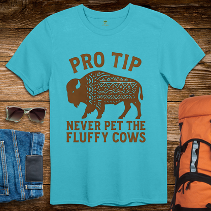 Pro Tip Never Pet The Fluffy Cows