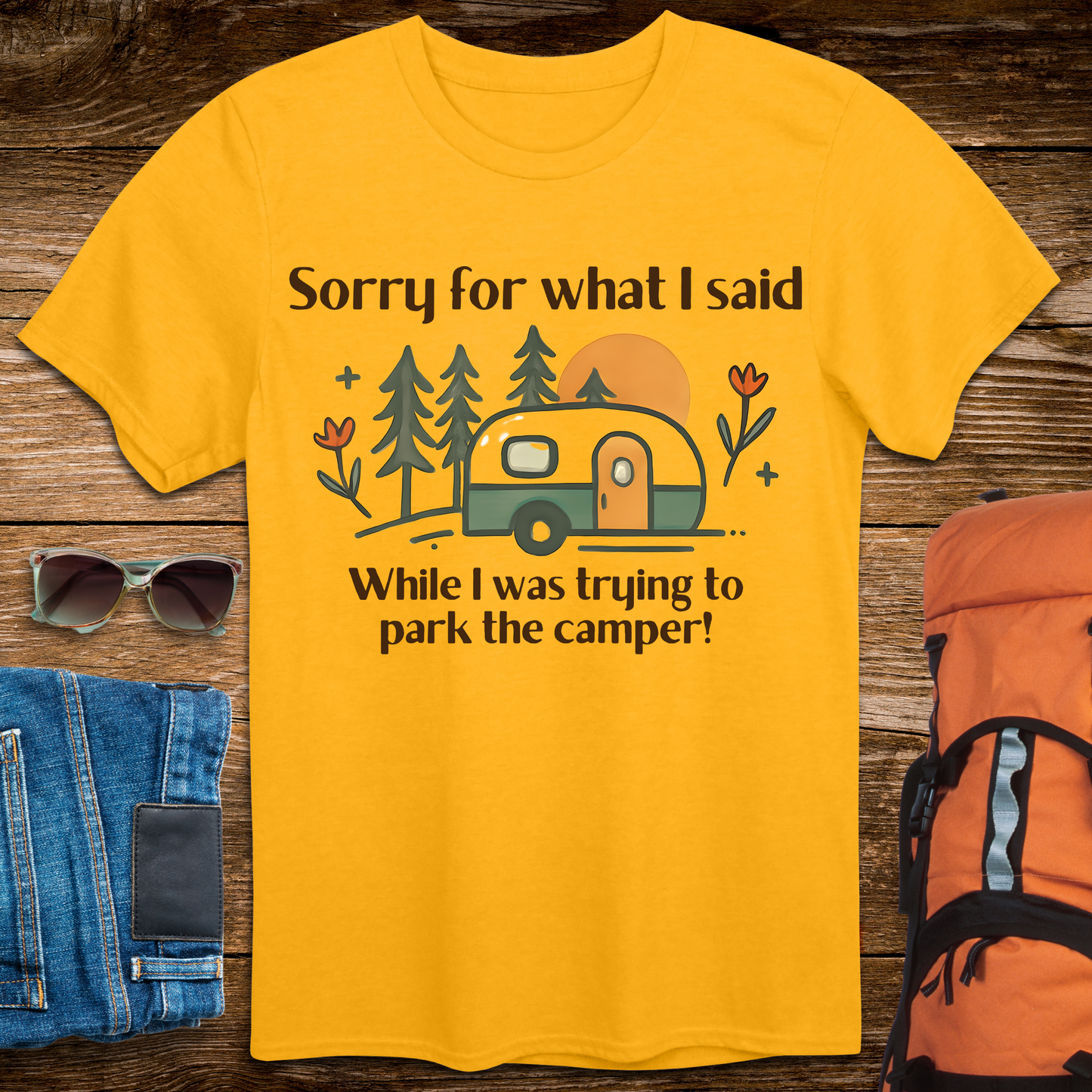 Sorry For What I Said While I Was Trying To Park The Camper