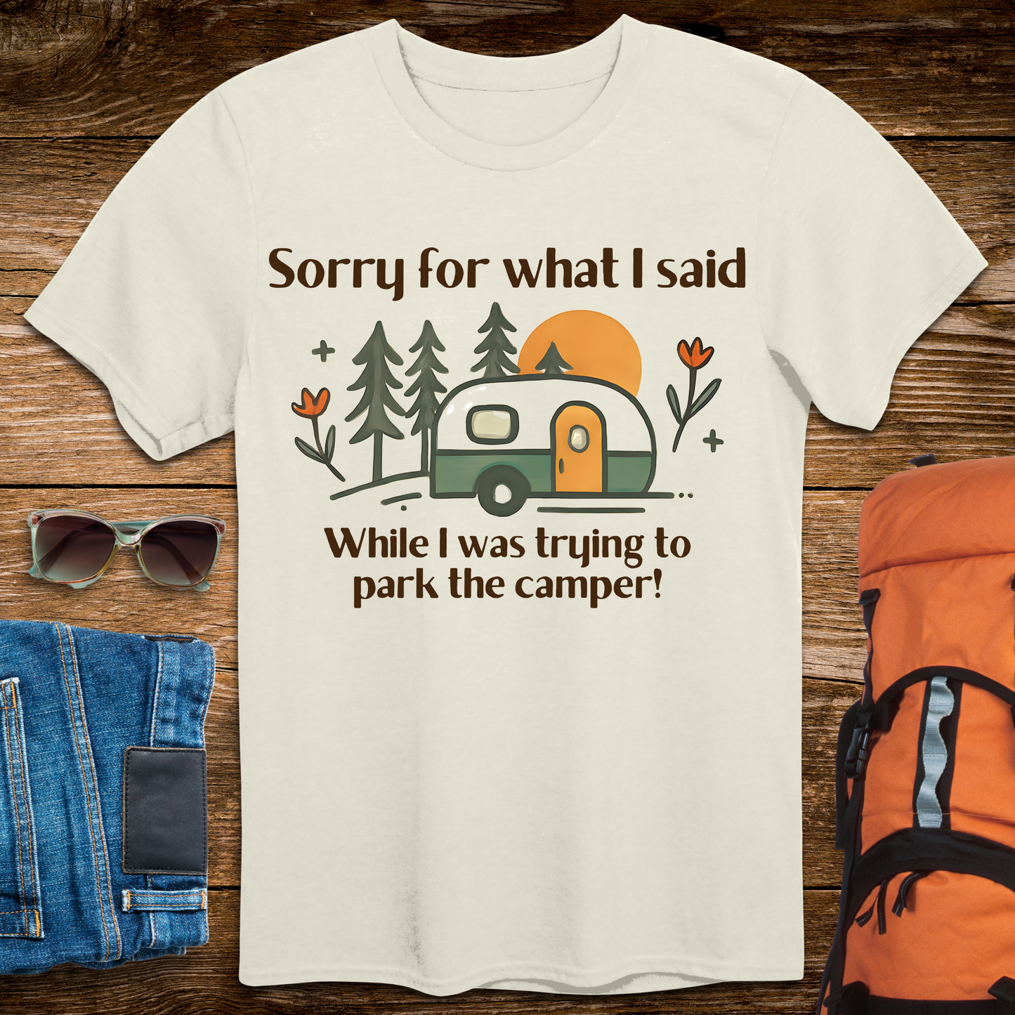 Sorry For What I Said While I Was Trying To Park The Camper