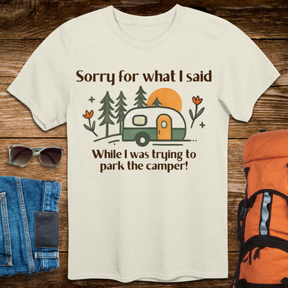 Sorry For What I Said While I Was Trying To Park The Camper