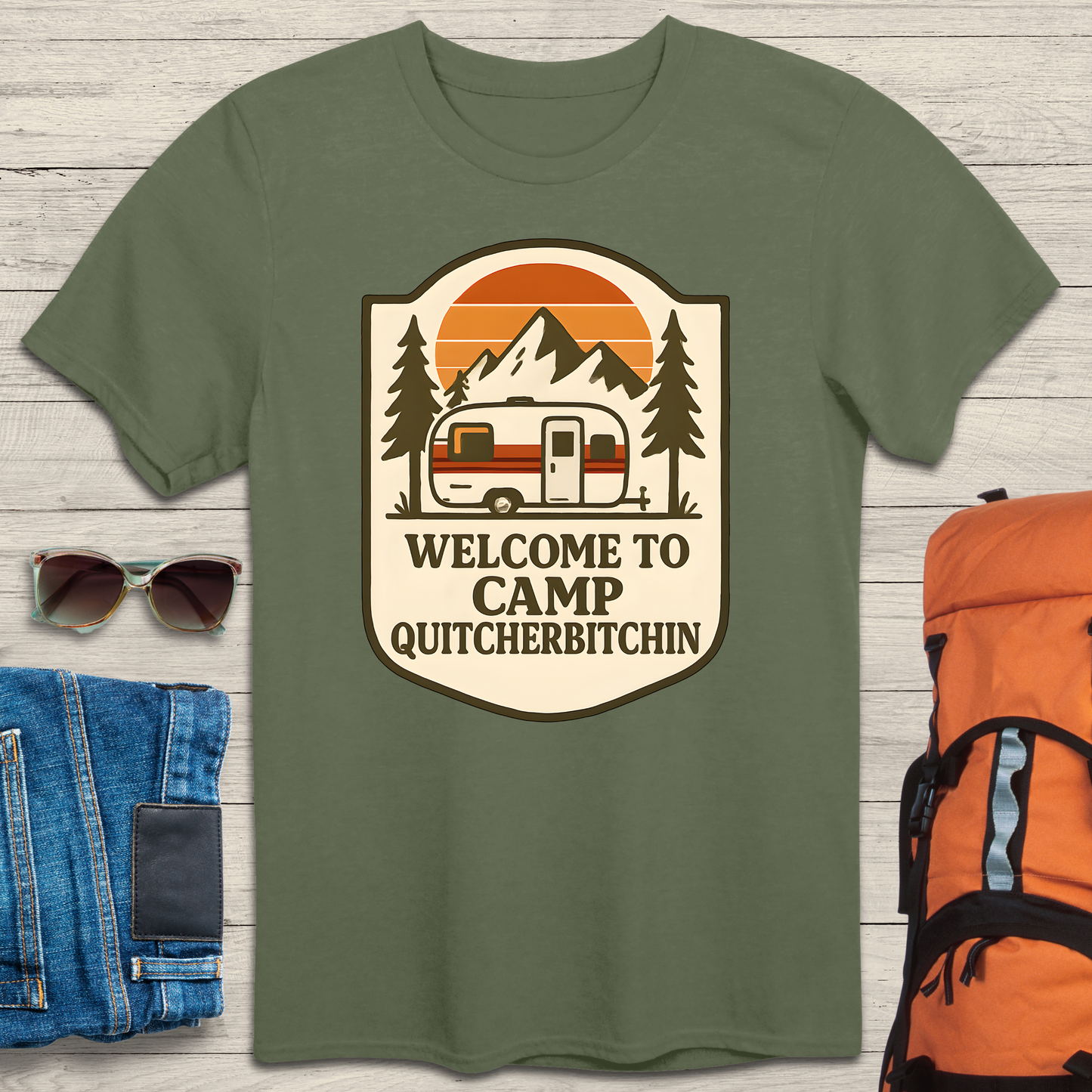 Welcome To Camp Quitcherbitchin