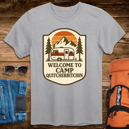 Welcome To Camp Quitcherbitchin